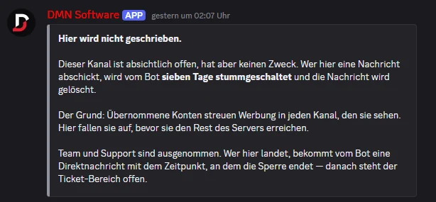 Nachricht des Bots mit der Überschrift Hier wird nicht geschrieben: Wer in diesem Kanal schreibt, wird sieben Tage stummgeschaltet und die Nachricht gelöscht. Übernommene Konten fallen so auf, bevor sie den Rest des Servers erreichen. Team und Support sind ausgenommen